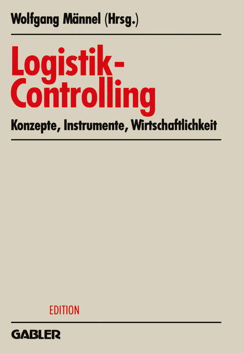 Book cover of Logistik-Controlling: Konzepte — Instrumente — Wirtschaftlichkeit (1993) (krp-Edition)