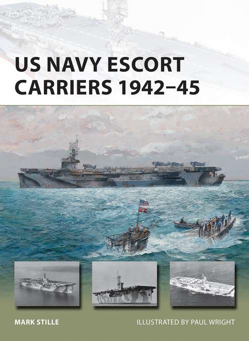 Book cover of US Navy Escort Carriers 1942–45 (New Vanguard #251)