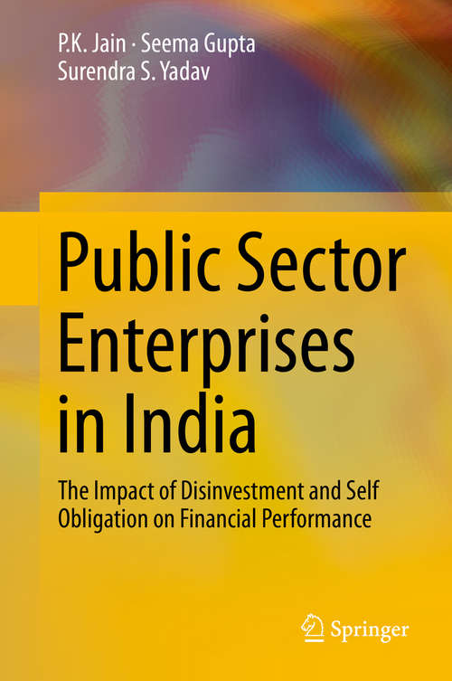 Book cover of Public Sector Enterprises in India: The Impact of Disinvestment and Self Obligation on Financial Performance (2014)