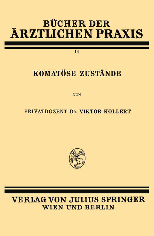 Book cover of Komatöse Zustände: Band 14 (1929) (Bücher der ärztlichen Praxis #14)