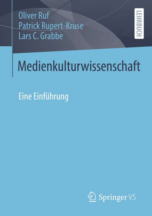 Book cover of Medienkulturwissenschaft: Eine Einführung (1. Aufl. 2022)