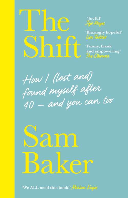 Book cover of The Shift: How I (lost and) found myself after 40 – and you can too