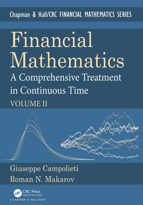 Book cover of Financial Mathematics: A Comprehensive Treatment in Continuous Time Volume II (Textbooks in Mathematics)