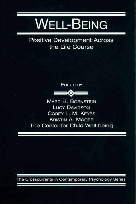 Book cover of Well-Being: Positive Development Across the Life Course (Crosscurrents in Contemporary Psychology Series)