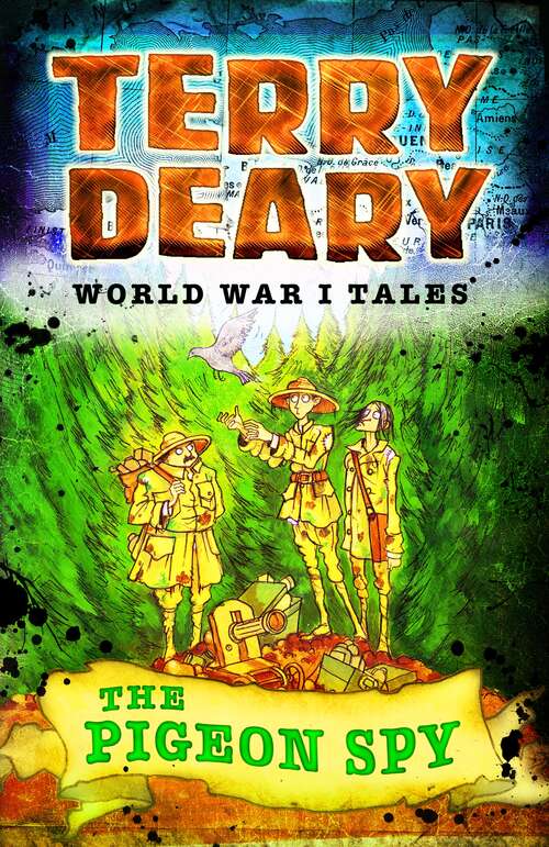 Book cover of World War I Tales: The Pigeon Spy (Terry Deary's Historical Tales)