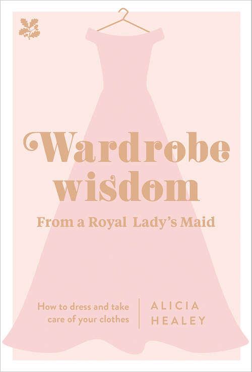 Book cover of Wardrobe Wisdom: How To Dress And Take Care Of Your Clothes (ePub edition)