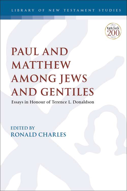 Book cover of Paul and Matthew Among Jews and Gentiles: Essays in Honour of Terence L. Donaldson (The Library of New Testament Studies)