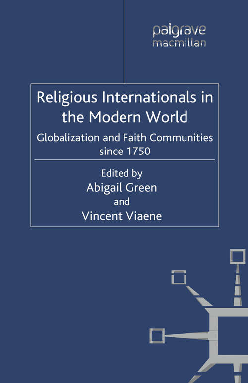 Book cover of Religious Internationals in the Modern World: Globalization and Faith Communities since 1750 (2012) (Palgrave Macmillan Transnational History Series)