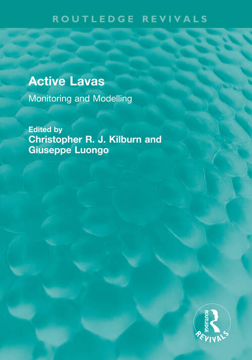 Book cover of Active Lavas: Monitoring and Modelling (Routledge Revivals)