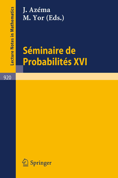 Book cover of Séminaire de Probabilités XVI 1980/81 (1982) (Lecture Notes in Mathematics #920)