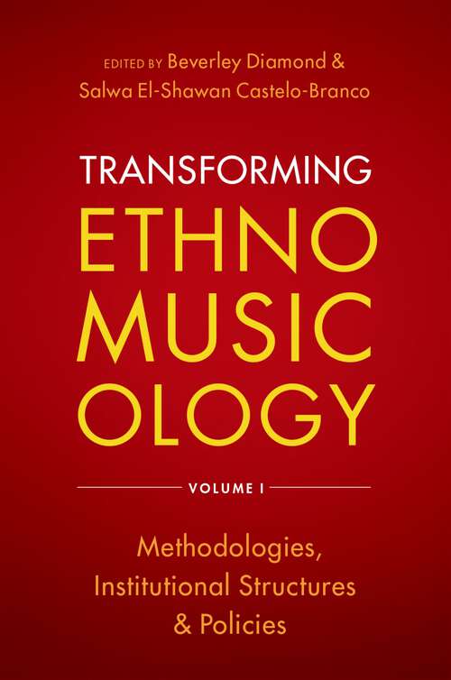 Book cover of Transforming Ethnomusicology Volume I: Methodologies, Institutional Structures, and Policies