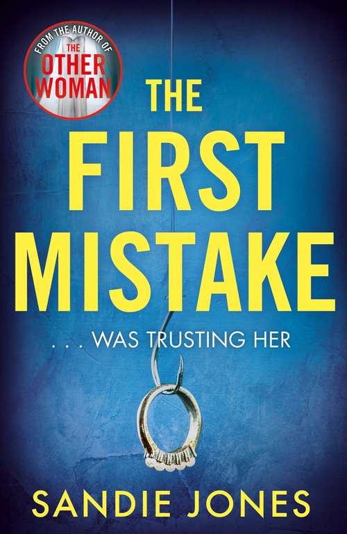 Book cover of The First Mistake: A gripping psychological thriller about trust and lies from the author of The Other Woman