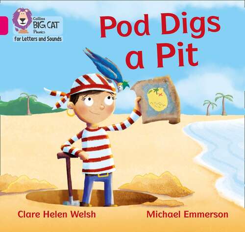Book cover of Collins Big Cat Phonics For Letters And Sounds - Pod Digs A Pit: Band 01b/pink B (Collins Big Cat Ser.)