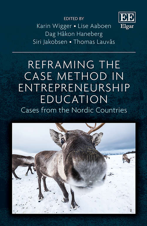 Book cover of Reframing the Case Method in Entrepreneurship Education: Cases from the Nordic Countries
