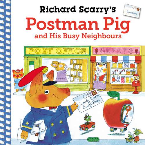 Book cover of Richard Scarry's Postman Pig and His Busy Neighbours (Main)