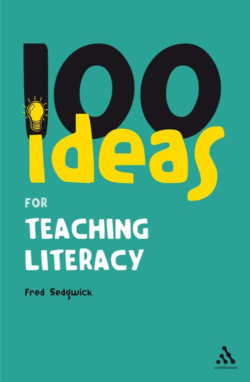 Book cover of 100 Ideas for Teaching Literacy (Continuum One Hundreds)