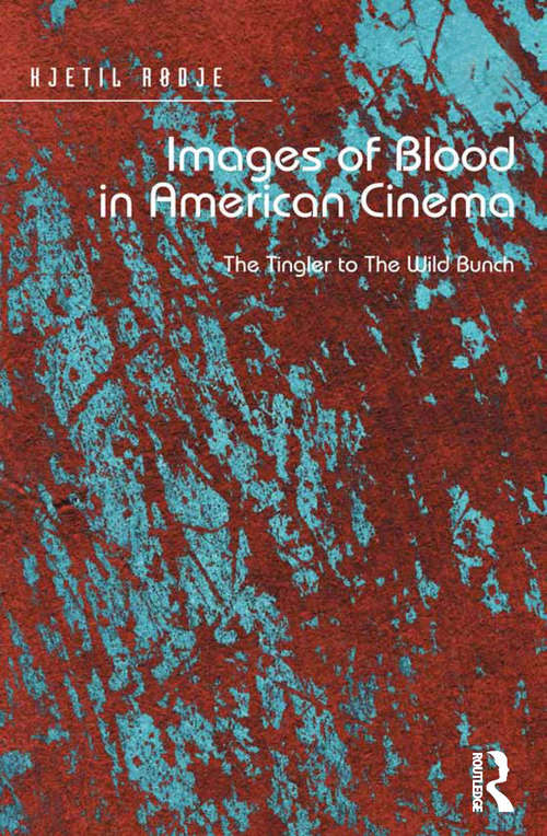 Book cover of Images of Blood in American Cinema: The Tingler to The Wild Bunch