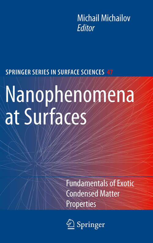 Book cover of Nanophenomena at Surfaces: Fundamentals of Exotic Condensed Matter Properties (2011) (Springer Series in Surface Sciences #47)