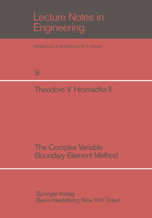 Book cover of The Complex Variable Boundary Element Method (1984) (Lecture Notes in Engineering #9)