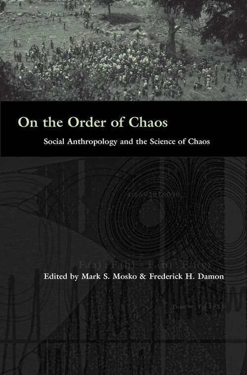 Book cover of On the Order of Chaos: Social Anthropology and the Science of Chaos