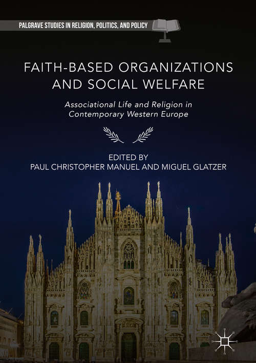 Book cover of Faith-Based Organizations and Social Welfare: Associational Life and Religion in Contemporary Western Europe (Palgrave Studies in Religion, Politics, and Policy)