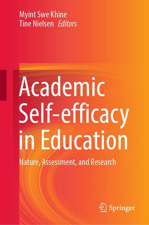 Book cover of Academic Self-efficacy in Education: Nature, Assessment, and Research (1st ed. 2022)