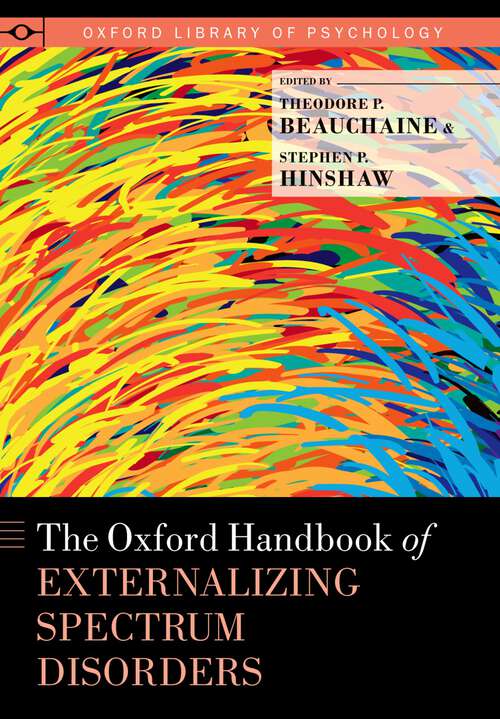 Book cover of The Oxford Handbook of Externalizing Spectrum Disorders (Oxford Library of Psychology)