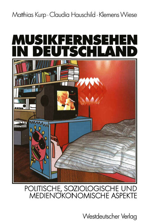 Book cover of Musikfernsehen in Deutschland: Politische, soziologische und medienökonomische Aspekte (2002)