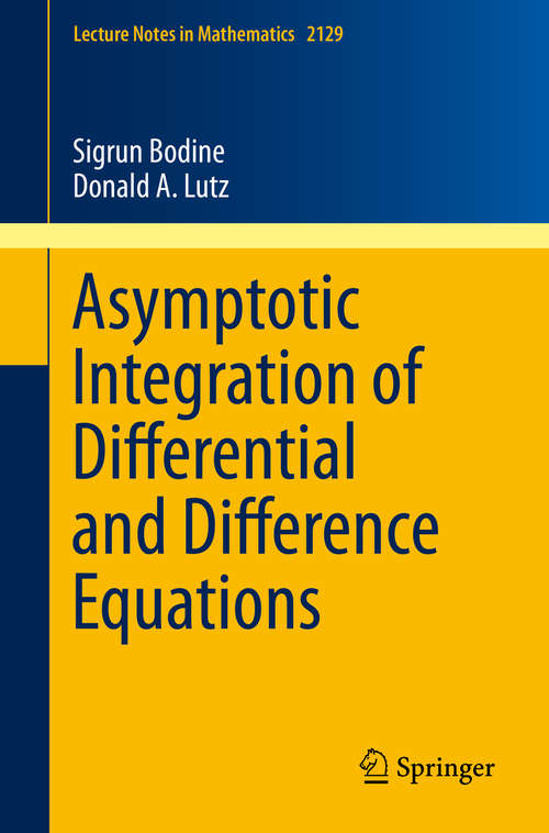 Book cover of Asymptotic Integration of Differential and Difference Equations (2015) (Lecture Notes in Mathematics #2129)
