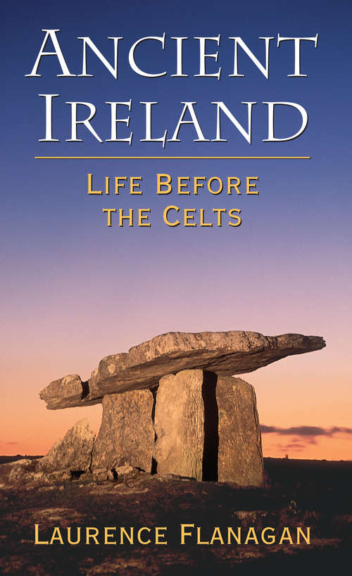 Book cover of Ancient Ireland: Life Before the Celts