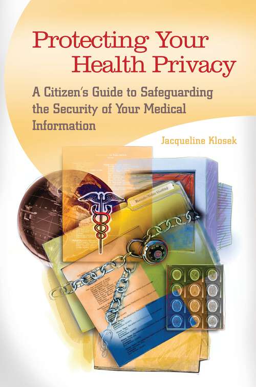 Book cover of Protecting Your Health Privacy: A Citizen's Guide to Safeguarding the Security of Your Medical Information