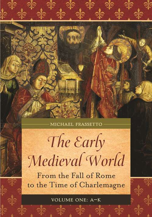 Book cover of The Early Medieval World [2 volumes]: From the Fall of Rome to the Time of Charlemagne [2 volumes]