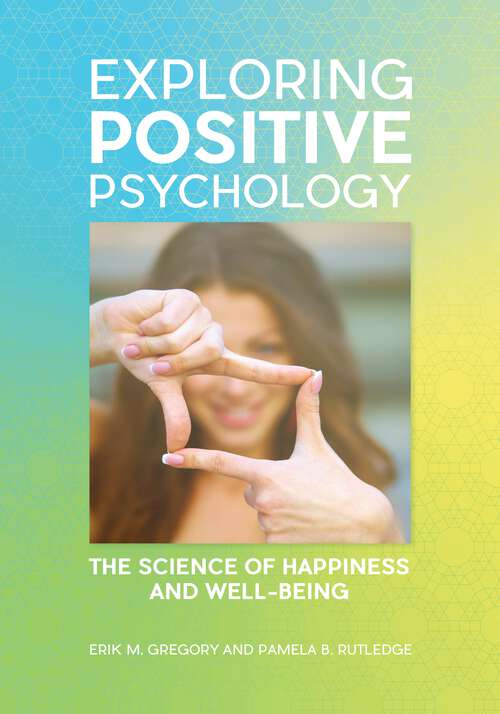 Book cover of Exploring Positive Psychology: The Science of Happiness and Well-Being