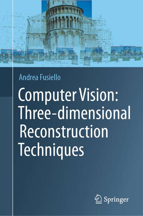 Book cover of Computer Vision: Three-dimensional Reconstruction Techniques (1st ed. 2024)