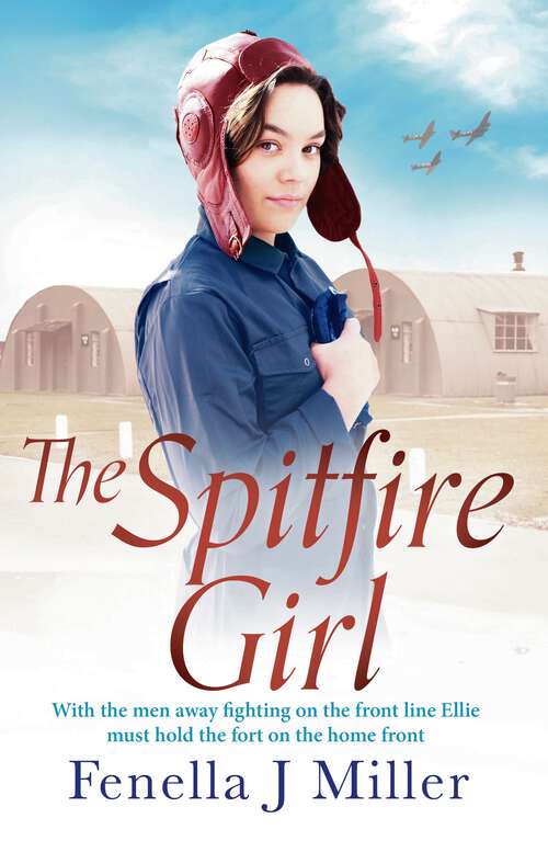 Book cover of The Spitfire Girl: Heartwarming and emotional story of one girl's courage in WW2 (The Spitfire Girl #1)