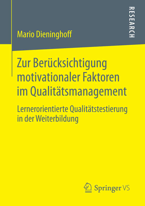 Book cover of Zur Berücksichtigung motivationaler Faktoren im Qualitätsmanagement: Lernerorientierte Qualitätstestierung in der Weiterbildung (2014)