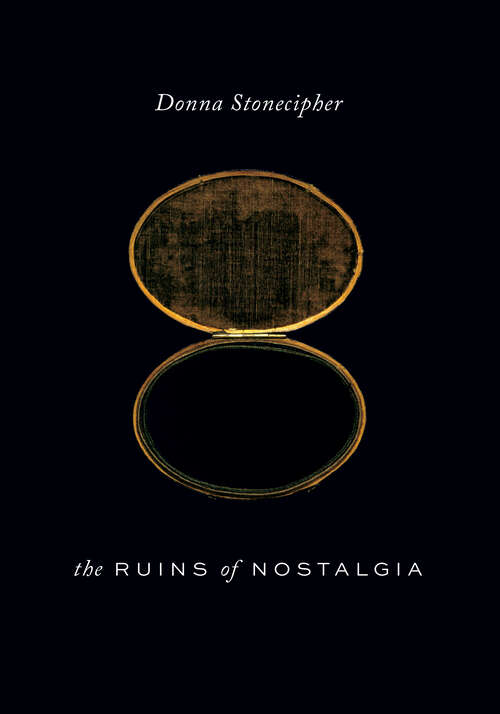 Book cover of The Ruins of Nostalgia (Wesleyan Poetry Series)