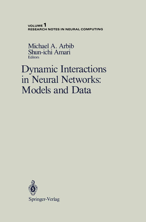 Book cover of Dynamic Interactions in Neural Networks: Models and Data (1989) (Research Notes in Neural Computing #1)