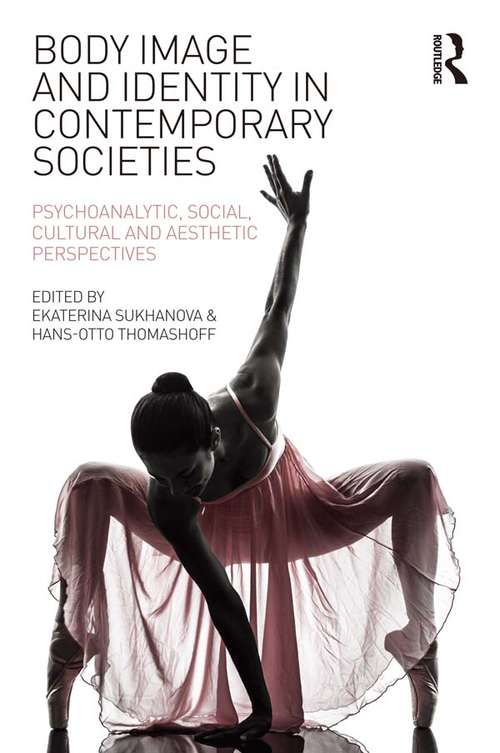 Book cover of Body Image and Identity in Contemporary Societies: Psychoanalytic, social, cultural and aesthetic perspectives