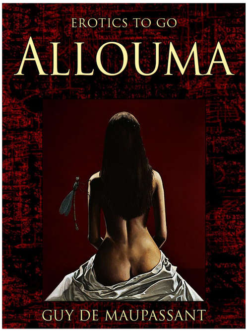 Book cover of Allouma: Revised Edition Of Original Version (Erotics To Go)