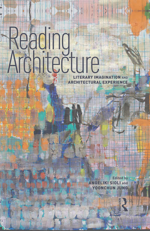 Book cover of Reading Architecture: Literary Imagination and Architectural Experience