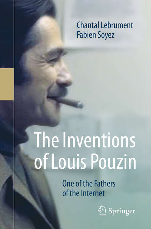 Book cover of The Inventions of Louis Pouzin: One of the Fathers of the Internet (1st ed. 2020)