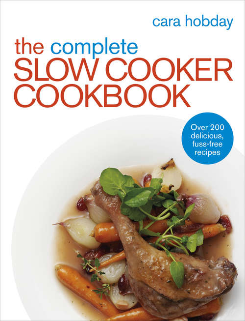 Book cover of The Complete Slow Cooker Cookbook: Over 200 Delicious Easy Recipes