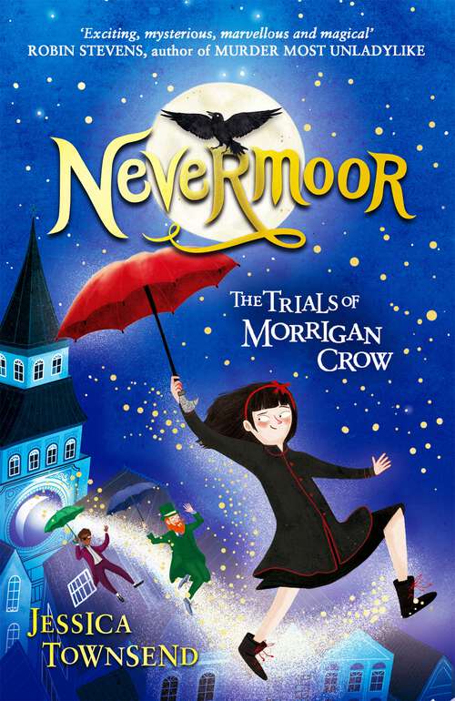 Book cover of Nevermoor: The Trials of Morrigan Crow Book 1 (Nevermoor #1)