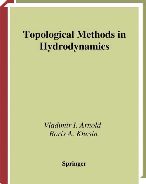 Book cover of Topological Methods in Hydrodynamics (1998) (Applied Mathematical Sciences #125)