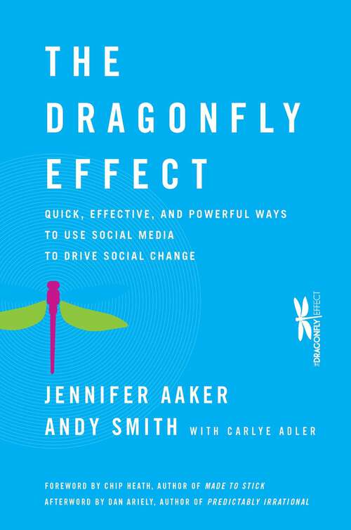 Book cover of The Dragonfly Effect: Quick, Effective, and Powerful Ways To Use Social Media to Drive Social Change