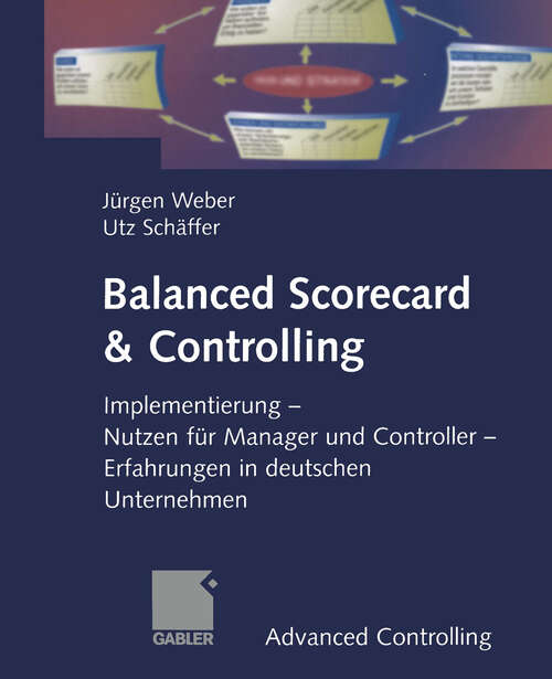 Book cover of Balanced Scorecard & Controlling: Implementierung - Nutzen für Manager und Controller - Erfahrungen in deutschen Unternehmen (1999) (Advanced Controlling)