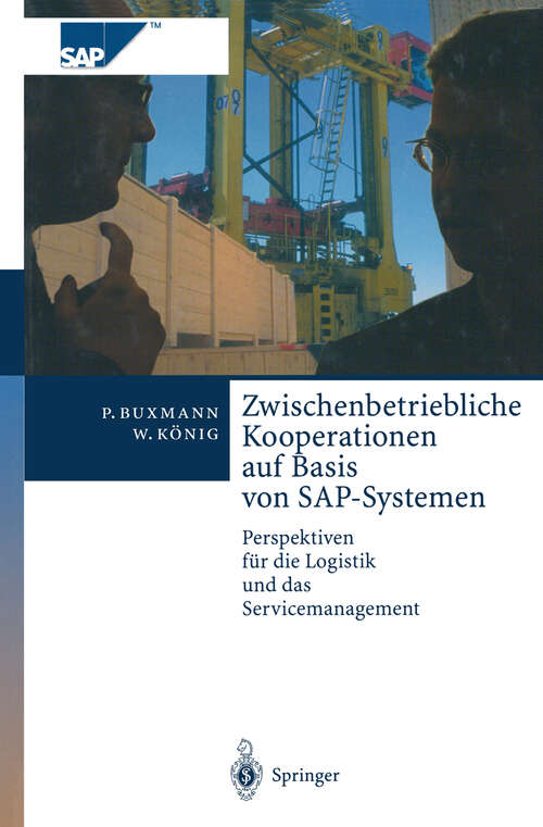 Book cover of Zwischenbetriebliche Kooperationen auf Basis von SAP-Systemen: Perspektiven für die Logistik und das Servicemanagement (2000) (SAP Kompetent)
