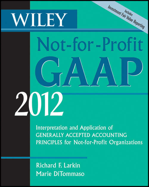 Book cover of Wiley Not-for-Profit GAAP 2012: Interpretation and Application of Generally Accepted Accounting Principles (9)