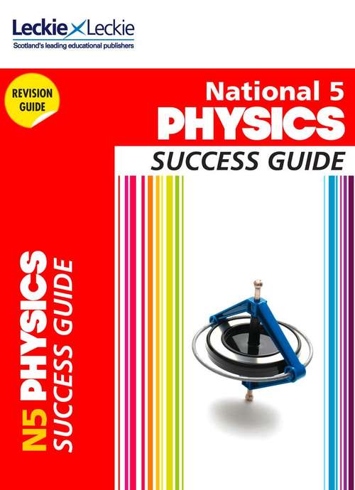 Book cover of Success Guide NATIONAL 5 PHYSICS SUCCESS GUIDE (PDF)